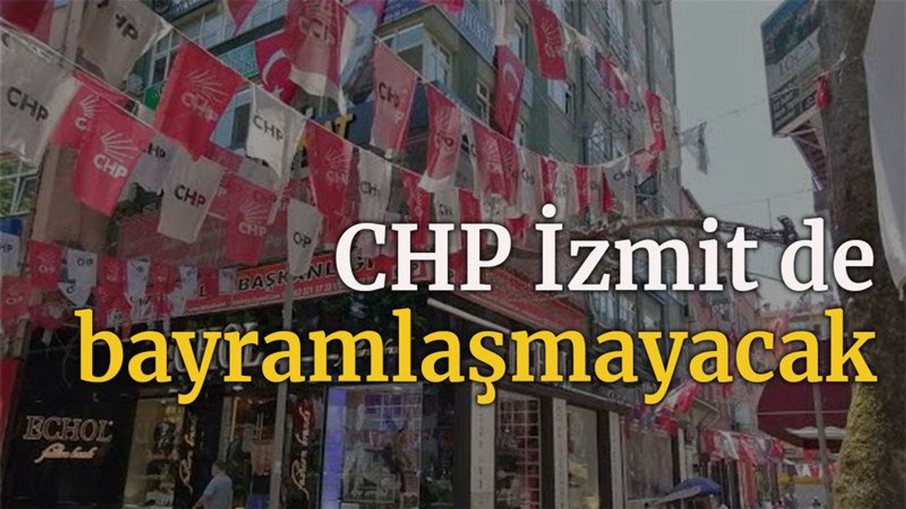 CHP İzmit de bayramlaşmayacak